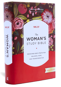 The NKJV, Woman's Study Bible, Fully Revised, Hardcover, Full-Color: Receiving God's Truth for Balance, Hope, and Transformation Hardcover – Illustrated,